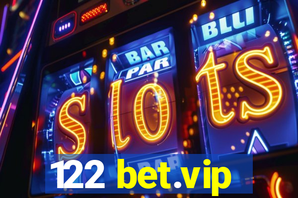 122 bet.vip